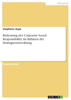 Seller image for Bedeutung der Corporate Social Responsibility im Rahmen der Strategieentwicklung for sale by AHA-BUCH GmbH