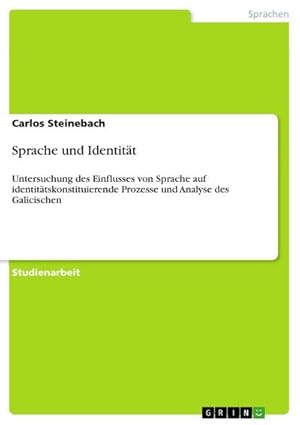 Bild des Verkufers fr Sprache und Identitt : Untersuchung des Einflusses von Sprache auf identittskonstituierende Prozesse und Analyse des Galicischen zum Verkauf von AHA-BUCH GmbH