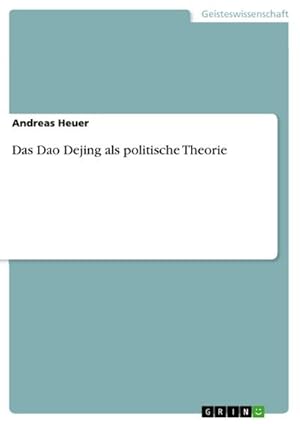 Bild des Verkufers fr Das Dao Dejing als politische Theorie zum Verkauf von AHA-BUCH GmbH
