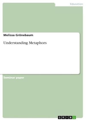 Immagine del venditore per Understanding Metaphors venduto da AHA-BUCH GmbH