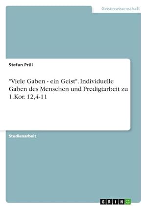 Imagen del vendedor de Viele Gaben - ein Geist". Individuelle Gaben des Menschen und Predigtarbeit zu 1.Kor. 12,4-11 a la venta por AHA-BUCH GmbH