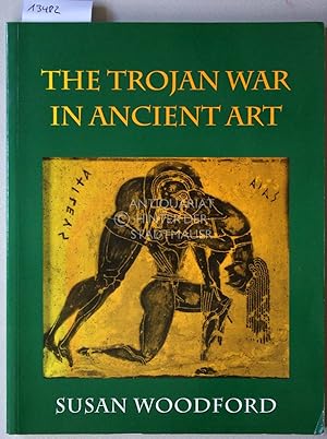 Imagen del vendedor de The Trojan War in Ancient Art. [= Cornell Paperbacks] a la venta por Antiquariat hinter der Stadtmauer