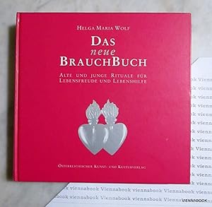 Das neue Brauchbuch: Alte und junge Rituale für Lebensfreude und Lebenshilfe. Mit Anhang, Burgenl...