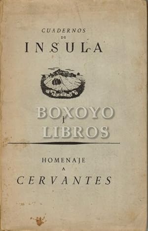 Cuadernos de Ínsula, I: Miguel de Cervantes Saavedra. Homenaje de Ínsula en el Cuarto Centenario ...
