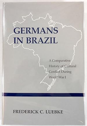 Bild des Verkufers fr Germans in Brazil: A Comparative History of Cultural Conflict During World War I zum Verkauf von Resource Books, LLC