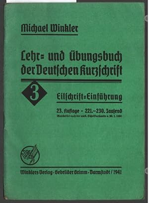 Lehr- und Übungsbuch der Deutschen Kurzschrift: 3. Teil, Eilschrift-Einführung. Bearbeitet von Mi...