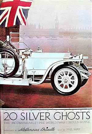 Seller image for 20 Silver Ghosts. the Incomparable Pre-World War I Rolls Royce for sale by Ken Jackson