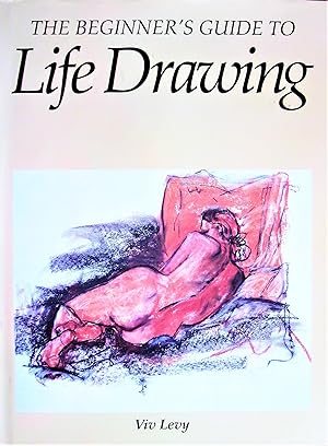 The Beginner's Guide to Life Drawing
