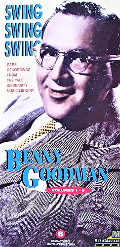 Benny Goodman-Swing, Swing, Swing. Rare Recordings From the Yale University Music Library. 6 Comp...