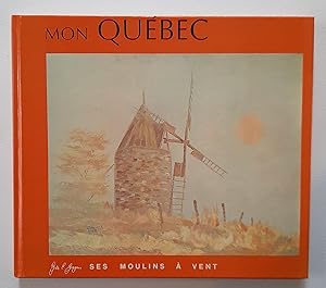 Mon Québec, ses moulins à vent
