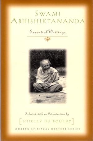 SWAMI ABHISHIKTANANADA: ESSENTIAL WRITINGS