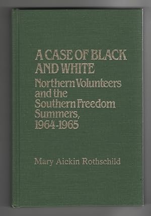 A Case of Black and White Northern Volunteers and the Southern Freedom Summers, 1964-1965