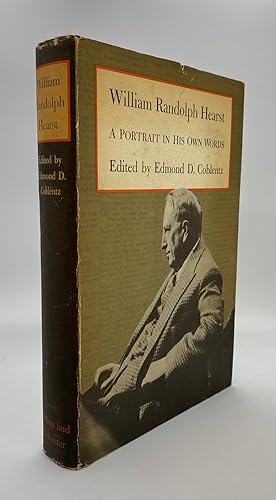 Seller image for William Randolph Hearst: A Portrait In His Own Words for sale by Cleveland Book Company, ABAA