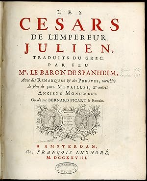 Les CESARS de l'Empereur JULIEN, traduits du Grec par feu Mr. Le Baron de Spanheim avec des remar...