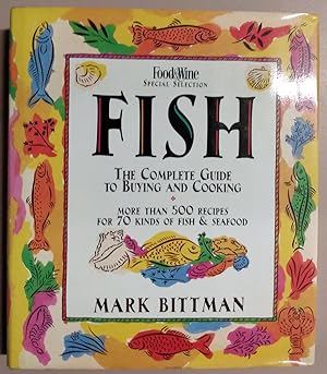 Fish: The Complete Guide to Buying and Cooking
