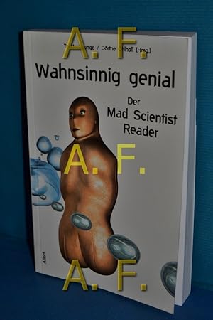 Seller image for Wahnsinnig genial : der Mad-Scientist-Reader. Torsten Junge/Drthe Ohlhoff (Hrsg.) for sale by Antiquarische Fundgrube e.U.