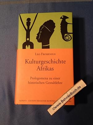 Kulturgeschichte Afrikas: Prolegomena zu einer historischen Gestaltlehre.