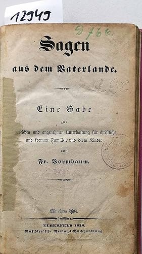 Sagen aus dem Vaterlande. - eine Gabe zur lehrreichen und angenehmen Unterhaltung für christliche...