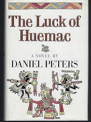 The Luck of Huemac: A Novel About the Aztecs