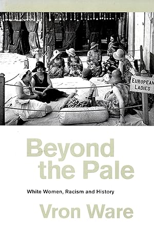 Immagine del venditore per Beyond the Pale: White Women, Racism and History venduto da Book Booth