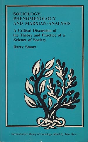 Immagine del venditore per Sociology, Phenomenology and Marxian Analysis: A Critical Discussion of the Theory and Practice of a Science of Society venduto da Book Booth