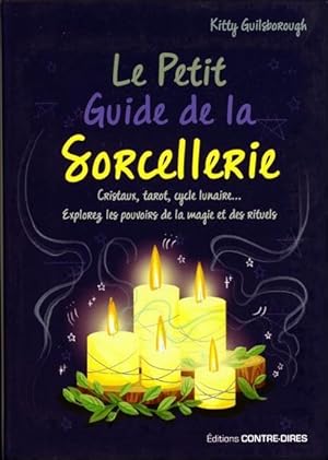 Image du vendeur pour le petit guide de la sorcellerie ; cristaux, tarot, cycle lunaire. Explorez les pouvoirs de la magie et des rituels mis en vente par Chapitre.com : livres et presse ancienne