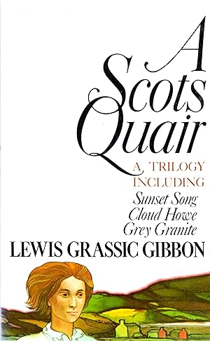 Seller image for A Scots Quair: Sunset Song / Cloud Howe / Grey Granite for sale by Book Booth