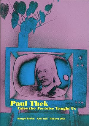 Paul Thek - Tales the Tortoise Thaught us. the future of the past vol. 1. Ausstellungskatalog: Pa...