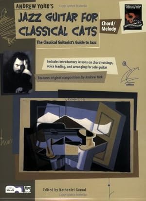 Bild des Verkufers fr Jazz Guitar for Classical Cats: Chord/Melody (The Classical Guitarist's Guide to Jazz by Andrew York [Paperback ] zum Verkauf von booksXpress