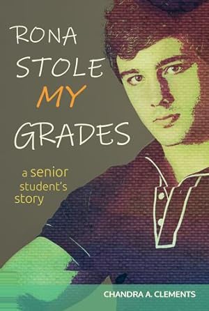 Imagen del vendedor de Rona Stole My Grades: A Senior Student's Story by Clements, Chandra A [Paperback ] a la venta por booksXpress
