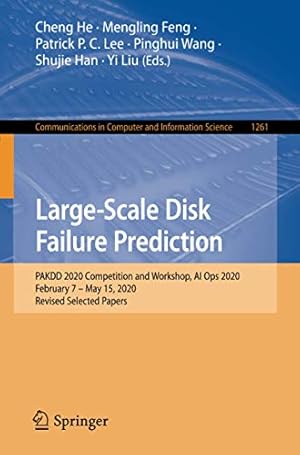 Bild des Verkufers fr Large-Scale Disk Failure Prediction: PAKDD 2020 Competition and Workshop, AI Ops 2020, February 7 â   May 15, 2020, Revised Selected Papers (Communications in Computer and Information Science (1261)) [Soft Cover ] zum Verkauf von booksXpress