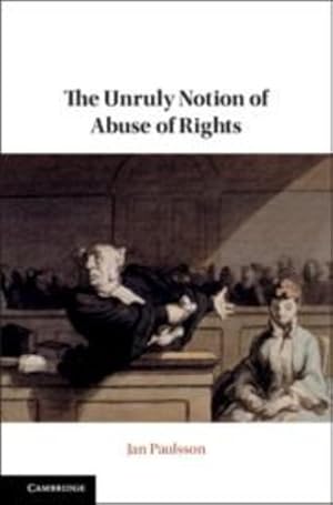 Imagen del vendedor de The Unruly Notion of Abuse of Rights by Paulsson, Jan [Hardcover ] a la venta por booksXpress