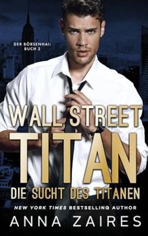 Image du vendeur pour Wall Street Titan â   Die Sucht des Titanen (Der Bo  rsenhai) (German Edition) [Soft Cover ] mis en vente par booksXpress