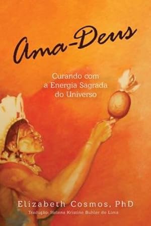 Seller image for Ama-Deus Curando com a Energia Sagrado do Universo (Portuguese Edition) by Cosmos, Elizabeth [Paperback ] for sale by booksXpress