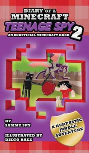 Seller image for Diary Of A Minecraft Teenage Spy 2: Book 2: 'A Burptastic Jungle Adventure' by Spy, Sammy [Hardcover ] for sale by booksXpress