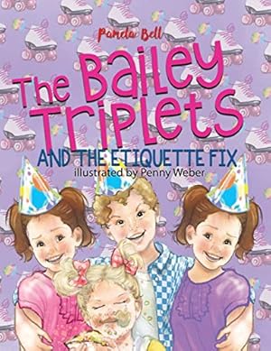 Seller image for The Bailey Triplets and The Etiquette Fix: The Etiquette Fix by Bell, Pamela [Paperback ] for sale by booksXpress