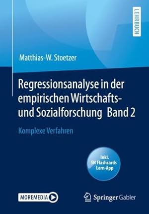 Seller image for Regressionsanalyse in der empirischen Wirtschafts- und Sozialforschung Band 2: Komplexe Verfahren (German Edition) by Stoetzer, Matthias-W. [Paperback ] for sale by booksXpress