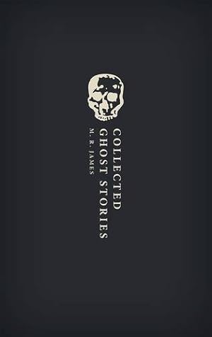 Image du vendeur pour Collected Ghost Stories: (OWC Hardback) (Oxford World's Classics Hardback Collection) by James, M. R. [Hardcover ] mis en vente par booksXpress