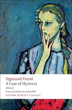 Seller image for A Case of Hysteria: (Dora) (Oxford World's Classics) by Freud, Sigmund, Bell, Anthea, Robertson, Ritchie [Paperback ] for sale by booksXpress