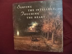 Imagen del vendedor de Serving the Intellect. Touching the Heart. Inscribed by both authors. A Portrait of Santa Clara University. 1851-2001. a la venta por BookMine