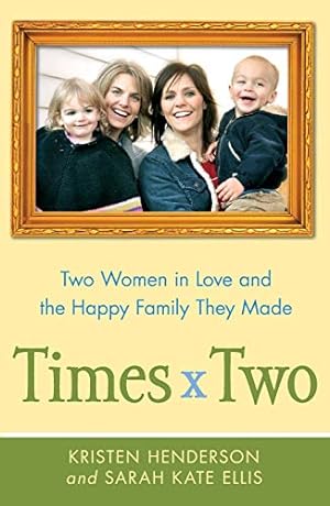 Image du vendeur pour Times Two: Two Women in Love and the Happy Family They Made [Soft Cover ] mis en vente par booksXpress