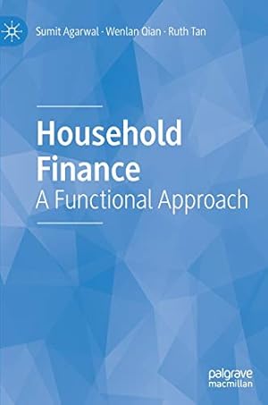 Immagine del venditore per Household Finance: A Functional Approach by Agarwal, Sumit, Qian, Wenlan, Tan, Ruth [Hardcover ] venduto da booksXpress