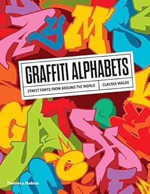 Immagine del venditore per Graffiti Alphabets: Street Fonts from Around the World by Walde, Claudia [Paperback ] venduto da booksXpress