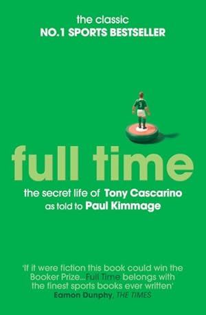 Seller image for Full Time : The Secret Life of Tony Cascarino for sale by GreatBookPrices