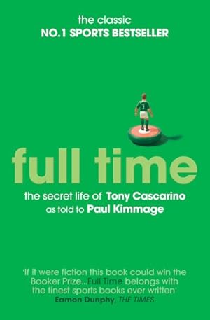 Immagine del venditore per Full Time : The Secret Life of Tony Cascarino venduto da GreatBookPrices
