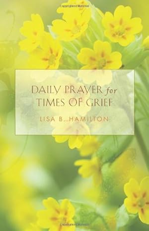 Imagen del vendedor de Daily Prayer for Times of Grief by Hamilton, Lisa B. [Paperback ] a la venta por booksXpress