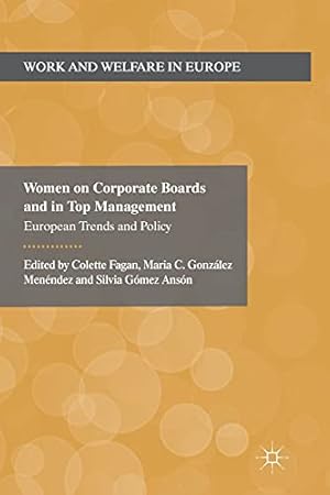Seller image for Women on Corporate Boards and in Top Management: European Trends and Policy (Work and Welfare in Europe) by Fagan, Colette, Gonz¡lez Men¨ndez, Maria, G³mez Ans³n, Silvia [Paperback ] for sale by booksXpress