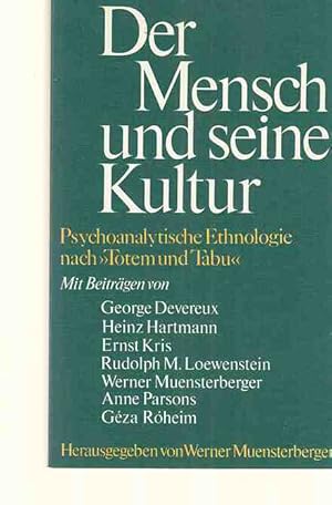 Seller image for Der Mensch und seine Kultur : psychoanalytische Ethnologie nach "Totem und Tabu". [Mit Beitr. von George Devereux u. a. Aus d. Amerikan. bertr. von Dieter Drr]. for sale by Fundus-Online GbR Borkert Schwarz Zerfa