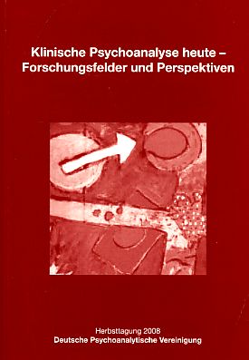 Bild des Verkufers fr Klinische Psychoanalyse heute - Forschungsfelder und Perspektiven. Deutsche Psychoanalytische Vereinigung. zum Verkauf von Fundus-Online GbR Borkert Schwarz Zerfa