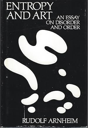 Image du vendeur pour Entropy and art;: An essay on disorder and order mis en vente par Eve's Book Garden